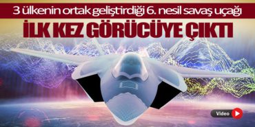 3 ülkenin ortak geliştirdiği 6. nesil savaş uçağı ilk kez görücüye çıktı