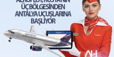 Aeroflot, Rusya’nın üç bölgesinden Antalya uçuşlarına başlıyor
