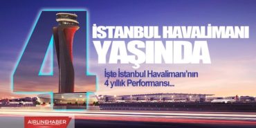 İstanbul Havalimanı 4 yaşında