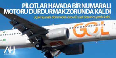 Pilotlar havada bir numaralı motoru durdurmak zorunda kaldı