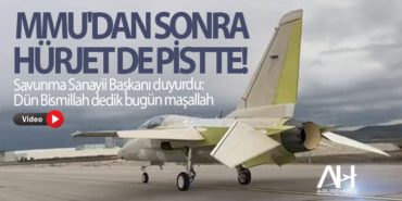 MMU’dan sonra HÜRJET de pistte!