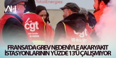Fransa’da grev nedeniyle akaryakıt istasyonlarının yüzde 13’ü çalışmıyor