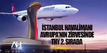 İstanbul Havalimanı Avrupa’nın zirvesinde THY 2. sırada