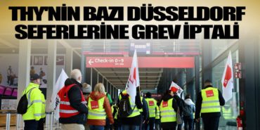 THY’nin bazı Düsseldorf seferlerine grev iptali
