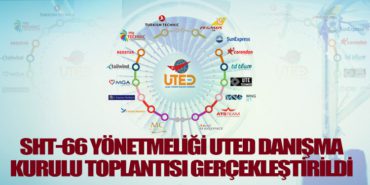 SHT-66 yönetmeliği UTED danışma kurulu toplantısı gerçekleştirildi