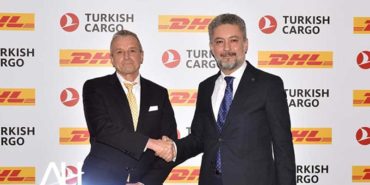 DHL ile Turkish Cargo İstanbul hub işbirliği için Mutabakat Zaptı imzaladı