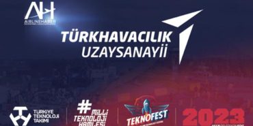TUSAŞ TEKNOFEST 2023’te son teknoloji ürünlerini sergileyecek