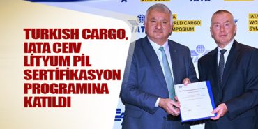 Turkish Cargo, IATA CEIV Lityum Pil (CEIV Li-batt) Sertifikasyon Programına Katıldı