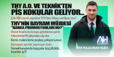 THY A.O. ve THY Teknik’ten pis kokular geliyor… THY’nin Bayram müjdesi’ni duyar gibiyiz…