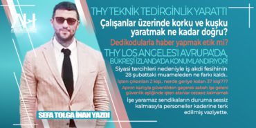 THY Teknik tedirginlik yarattı! Çalışanlar üzerinde korku ve kuşku yaratmak ne kadar doğru? THY Los Angeles’ı Avrupa’da, Bükreş’i İzlanda’da konumlandırıyor!