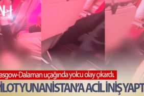 Glasgow-Dalaman uçağında yolcu olay çıkardı. Pilot Yunanistan’a acil iniş yaptı