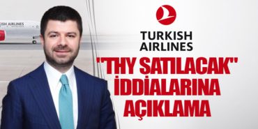 “THY Satılacak” İddialarına Açıklama
