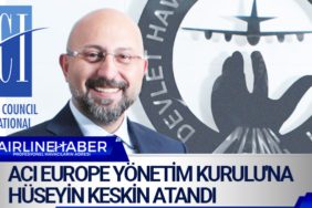ACI EUROPE Yönetim Kurulu'na Hüseyin Keskin Atandı