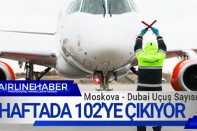 Moskova - Dubai Uçuş Sayısı Haftada 102'ye Çıkıyor