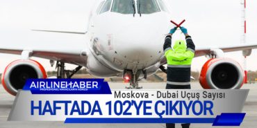 Moskova – Dubai Uçuş Sayısı Haftada 102’ye Çıkıyor