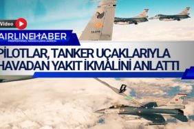 Pilotlar, tanker uçaklarıyla havadan yakıt ikmalini anlattı