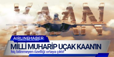 Milli Muharip Uçak KAAN’ın hiç bilinmeyen özelliği ortaya çıktı!