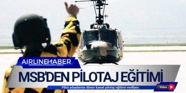 MSB’den döner kanat pilotaj eğitimi paylaşımı