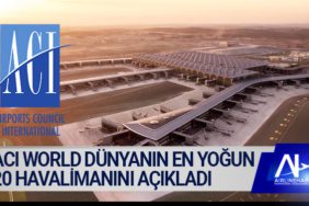 ACI World dünyanın en yoğun 20 havalimanını açıkladı