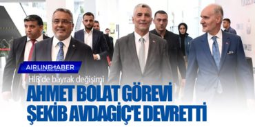 Ahmet Bolat Görevi Şekib AVDAGİÇ’e devretti