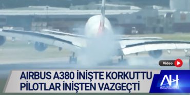 Airbus A380 inişte korkuttu. Pilotlar inişten vazgeçti 19 Haberler KKTC Airbus A380 inişte korkuttu. Pilotlar inişten vazgeçti
