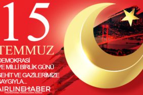 15 TEMMUZ DEMOKRASİ VE MİLLİ BİRLİK GÜNÜ