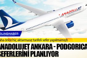 AnadoluJet Ankara - Podgorica seferlerini planlıyor