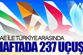 BAE ile TÜRKİYE arasında haftada 237 uçuş
