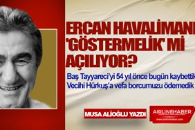 Ercan Havalimanı 'Göstermelik' mi Açılıyor? Vecihi Hürkuş’a vefa borcumuzu ödemedik