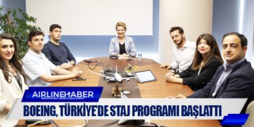Boeing, Türkiye’de staj programı başlattı