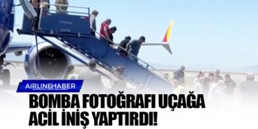 Bomba fotoğrafı uçağa acil iniş yaptırdı!