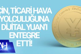 Çin, ticari hava yolculuğuna dijital yuan’ı entegre etti!