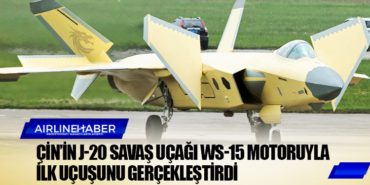 Çin’in J-20 savaş uçağı WS-15 motoruyla ilk uçuşunu gerçekleştirdi