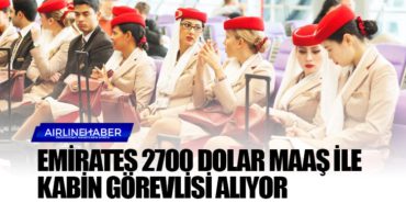 Emirates 2700 dolar maaş ile kabin görevlisi alıyor