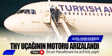 THY uçağının motoru arızalandı. Ercan Havalimanı’na acil iniş yaptı