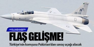 Flaş gelişme! Türkiye’nin komşusu Pakistan’dan savaş uçağı alacak