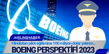 Hindistan’ın Pilot Eğitimi Sektörünün Yükselişi: Boeing Perspektifi 2023