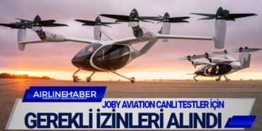 Joby Aviation canlı testler için gerekli izinleri aldı