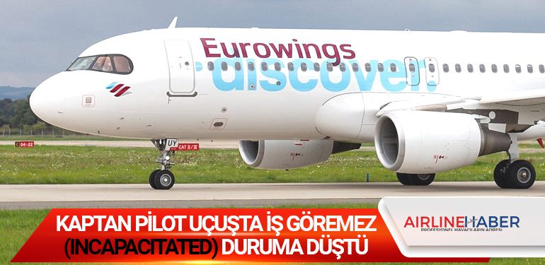 Kaptan pilot uçuşta iş göremez (incapacitated) duruma düştü