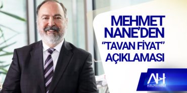 Mehmet Nane’den “Tavan Fiyat” Açıklaması 2 Haberler Yunan Mehmet Nane’den “Tavan Fiyat” Açıklaması