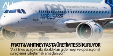 Pratt & Whitney Fas’ta üretim tesisi kuruyor