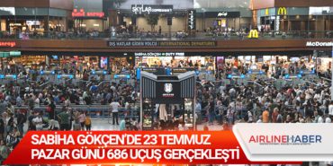 Sabiha Gökçen’de 23 Temmuz Pazar günü 686 uçuş gerçekleşti 8 Manşet Türk Hava Yolları Sabiha Gökçen’de 23 Temmuz Pazar günü 686 uçuş gerçekleşti