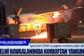 Delhi havaalanında korkutan yangın! SpiceJet Q400 uçağının motoru alev aldı
