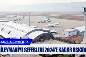 Süleymaniye seferleri 2024'e kadar askıda