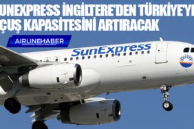 SunExpress İngiltere'den Türkiye'ye uçuş kapasitesini artıracak