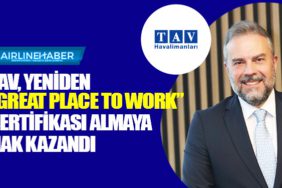 TAV, yeniden “Great Place To Work” sertifikası almaya hak kazandı