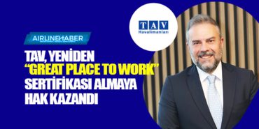TAV, yeniden “Great Place To Work” sertifikası almaya hak kazandı