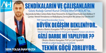 Sendikaların ve Çalışanların Gözü Kulağı Genel Kurul Öncesi Ahmet BOLAT’ta.. THY Genel Kurulundan Sonra Büyük Değişim Bekleniyor.. SHGM ve şirket baskısı bu ücretlerle Teknik Göçü Zorluyor..
