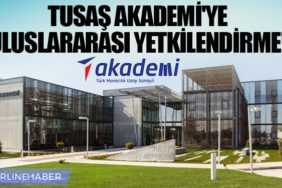 TUSAŞ Akademi'ye uluslararası yetkilendirme!