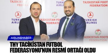 Türk Hava Yolları Tacikistan Futbol Federasyonu’nun resmi ortağı oldu